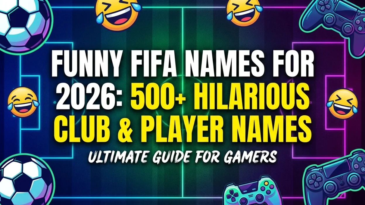 Funny FIFA names for 2026 featuring 500+ hilarious club and player name ideas for football fans
