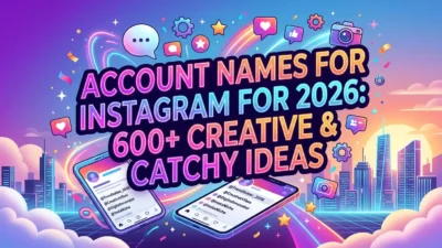 600+ account names for Instagram in 2026 with creative, catchy, aesthetic, unique, stylish, and memorable username ideas